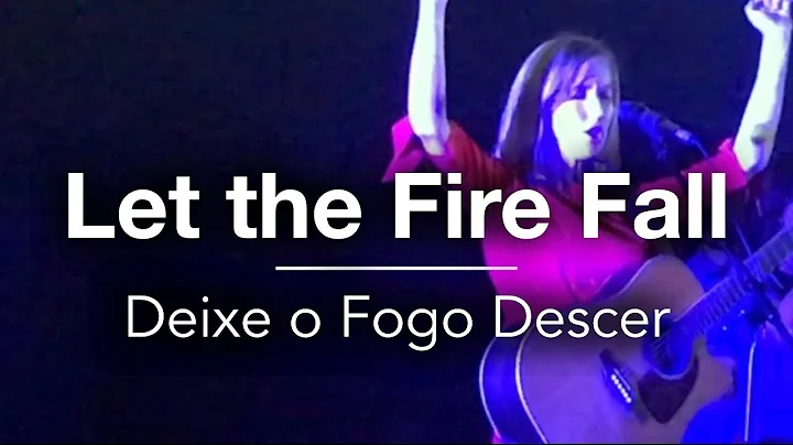 Let The Fire Fall : Deixa o Fogo Descer Brenda Pri...