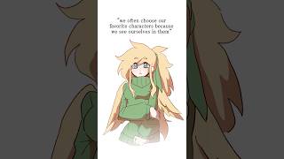 We often choose our favorite characters because we see ourselves in them