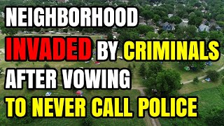 Minneapolis Neighborhood Vows to Never Call Cops Again, It BACKFIRES as Criminals INVADE the City