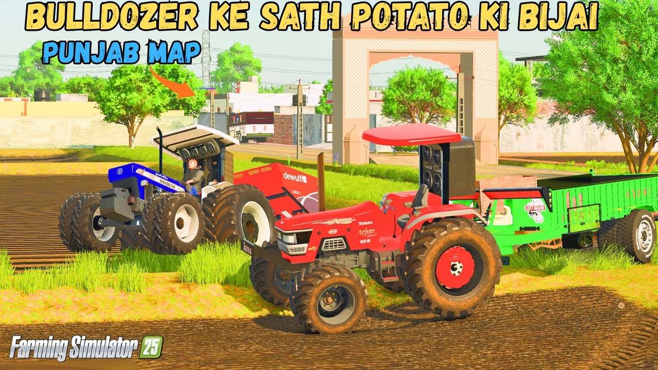 BULLDOZER SE POTATOS KA KAM | TOCHAN ARMY | PUNJAB MAP | FARMING SIMULATOR 25