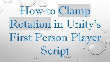 How to Clamp Rotation in Unity