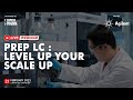 Prep LC: Level Up Your Scale Up | Agilent | 21st February 2023