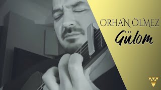 Orhan Ölmez - Gülom (Akustik)