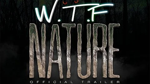 "W.T.F NATURE" (TEASER TRAILER 2015)