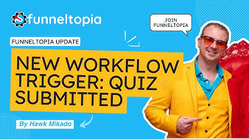 New Workflow Trigger Automate Actions Based on Quiz Submissions in Funneltopia