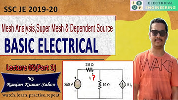 Lec 05(Part 1)|Mesh Analysis, Super Mesh & Dependent Source|BasicElectrical|SSC JE|Learn MCQs|EdUp