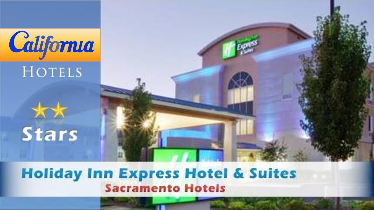 Holiday Inn Express Hotel Suites Sacramento Airport Natomas Holiday Inn Express Hotel Suites Sacramento Airport Natomas Hotels California