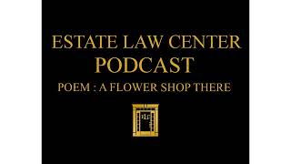 Of Spirit – A Flower Shop There | Estate Planning Video | Estate Law Center | Culpeper, Virginia
