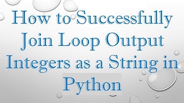 How to Successfully Join Loop Output Integers as a String in Python