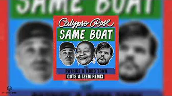 Same Boat | Calypso Rose Ft. Patrice & Kobo Town (Guts & Izem Remix) 2020 Calypso Same Boat | Calypso Rose Ft. Patrice & Kobo Town (Guts & Izem Remix) 2020 Calypso