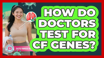 How Do Doctors Test For CF Genes?