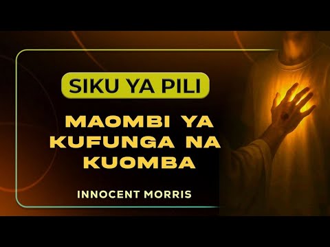SIKU YA PILI YA MAOMBI YA KUFUNGA 02 09 2025 Innocent Morris