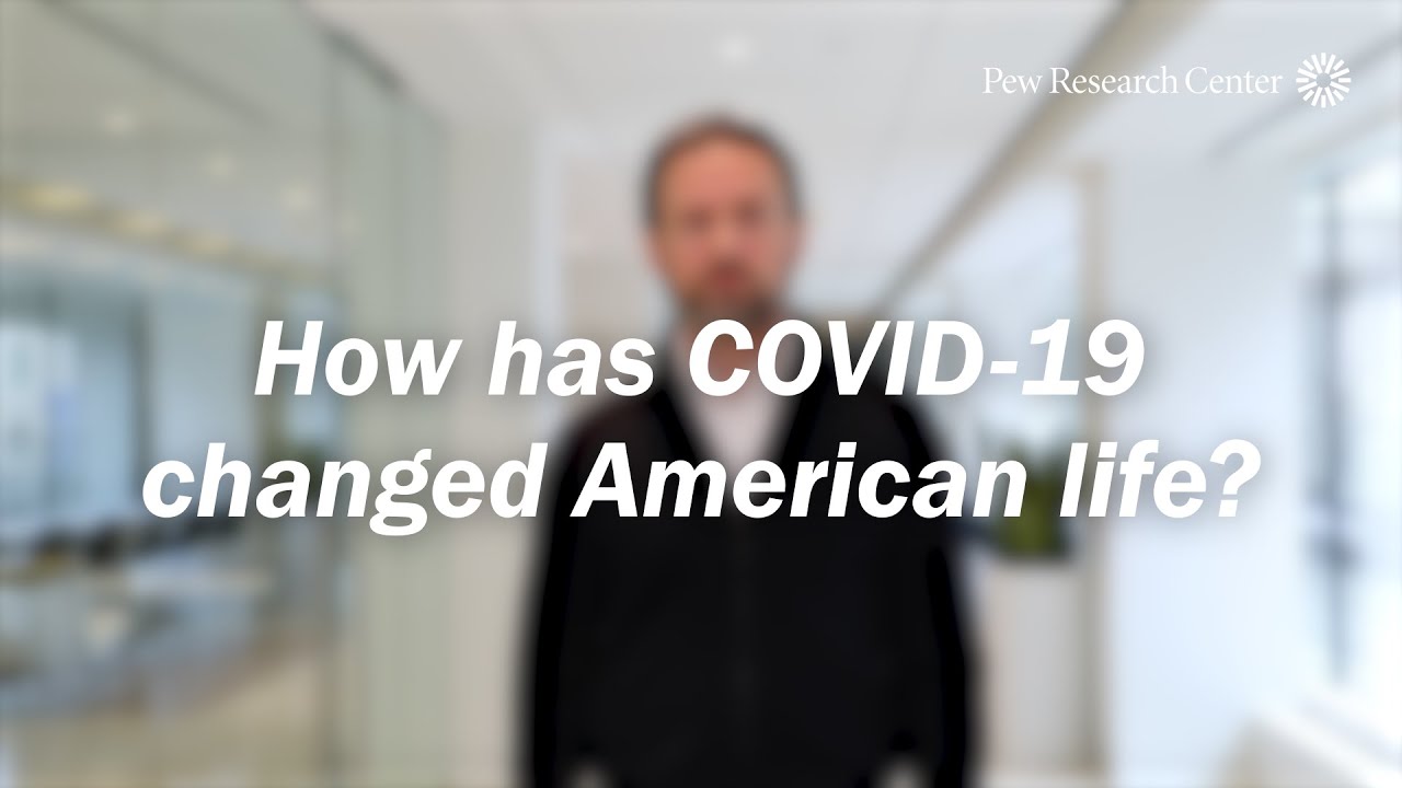 How has COVID-19 changed American life?