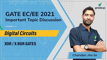 XOR / X NOR GATES | Digital Circuits | GATE EC/EE 2021 | Chandan Sir | Gradeup