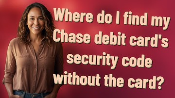 Where do I find my Chase debit card