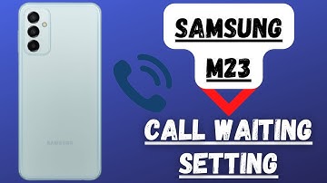 Samsung M23 Call Waiting Setting (SM-M236B)