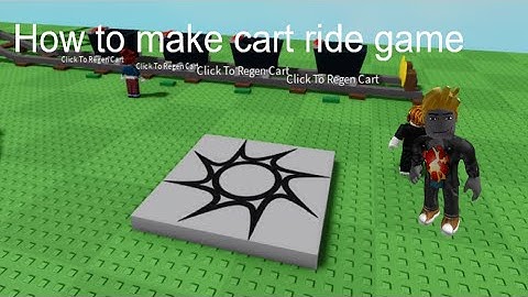 How to make a cart ride game in roblox