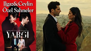 Yargı 47. Bölüm Ilgaz & Ceylin Özel Sahneler