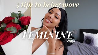 5 TIPS TO BE MORE FEMININE