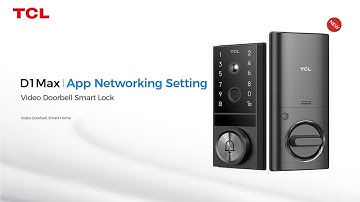 TCL D1 Max Video Doorbell Smart Lock App Networking Setting