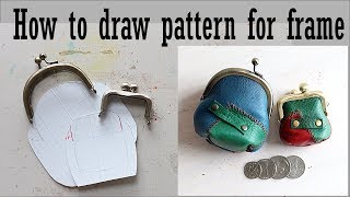 [tutorial] How to draw pattern for frame / clasp purse making / Leather craft