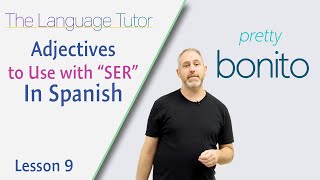 Adjectives to use with SER in Spanish | The Language Tutor *Lesson 9 *