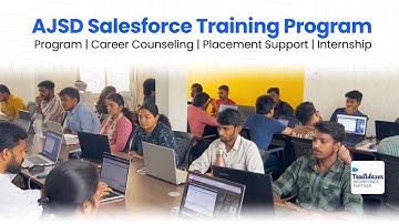 AJSD Salesforce Training Program | Career Counseling | Placement Support | Internship