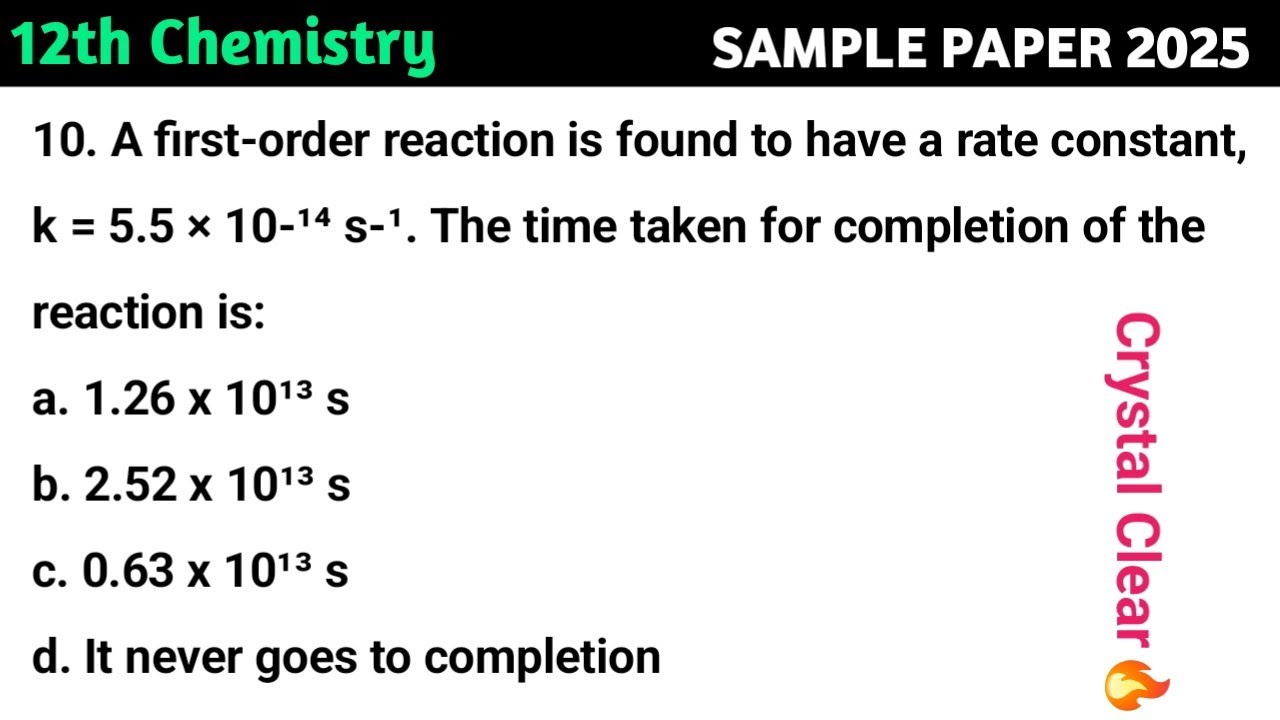 A firstorder reaction is found to have a rate constant, k = 5.5 × 10