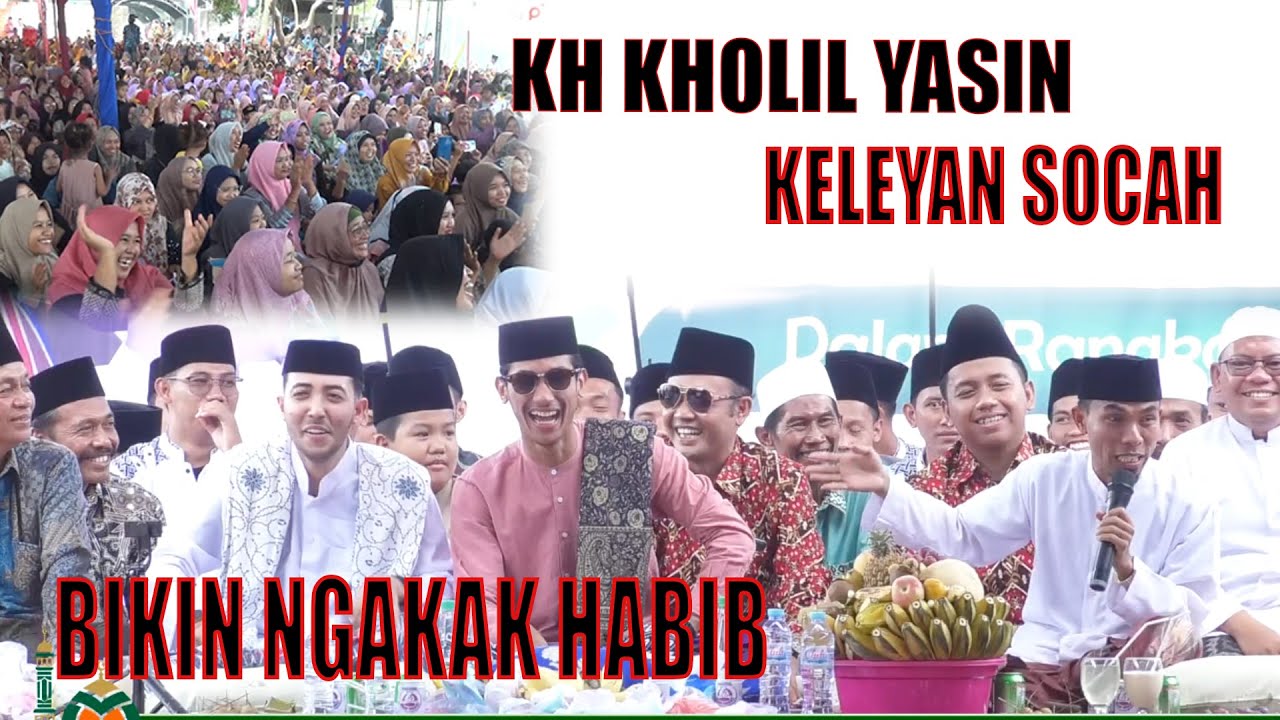 KH KHOLIL YASIN BIKIN NGAKAK HABIB HAMDI DAN HABIB ISHAQ KELEYAN SOCAH