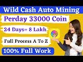 How to wild cash auto mining perday 33000 coin / Full Process A to Z ,100% payment (Shohag Teach)