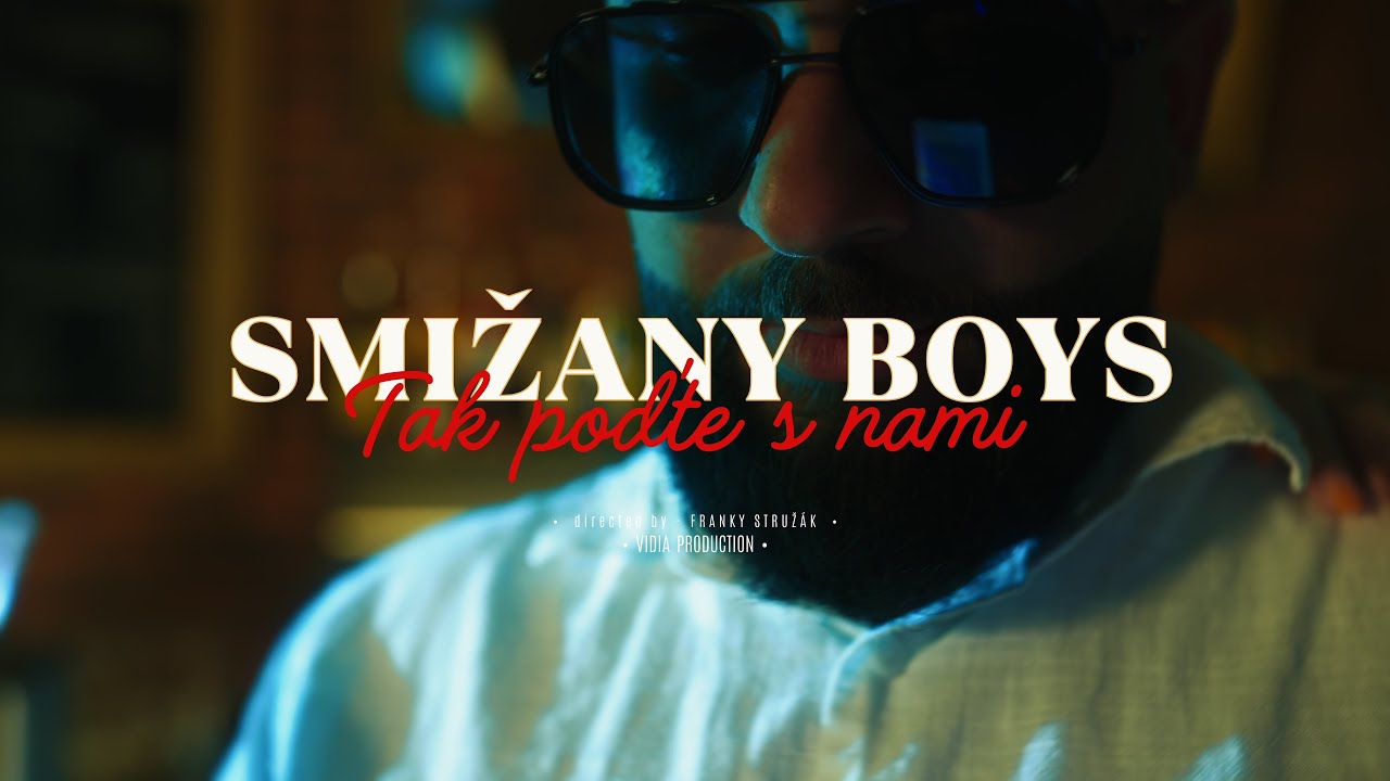 SMIŽANY BOYS - Tak poďte s nami (Official Video)