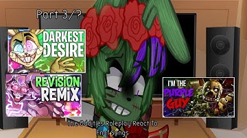 The Oddities Roleplay React To Fnaf Songs||3/?||The Oddities Roleplay||TOR||My Au||