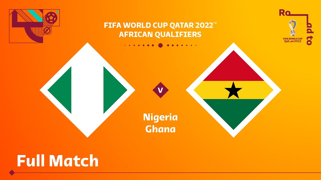 Nigeria v Ghana FIFA World Cup Qatar 2022 Qualifier Full Match