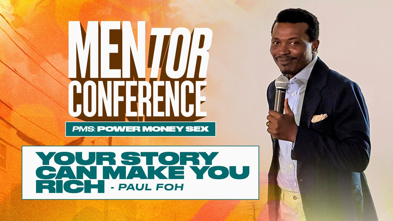 Your Story Can Make You Rich | Paul Foh | MENtor Conference 2025