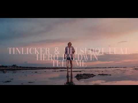 Tinlicker & Helsloot feat. Hero Baldwin  - Tell Me  [Lyrics]