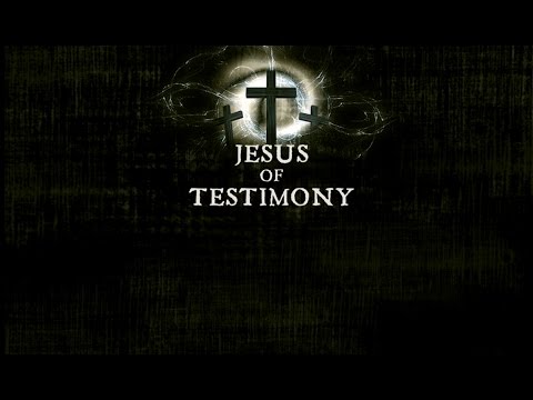 Jesus of Testimony