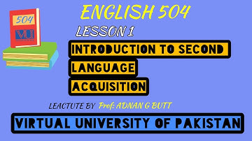ENGLISH (ENG)504 LESSON 1: SECOND LANGUAGE ACQUISITION