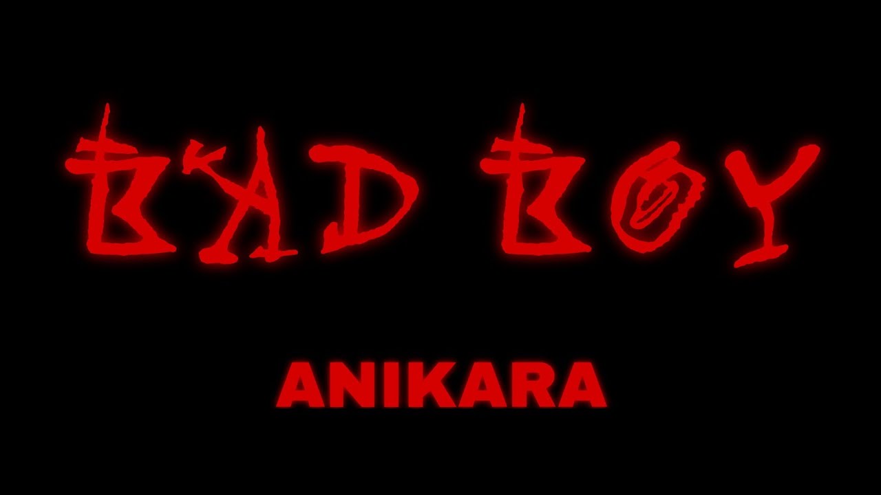 BAD BOY-ANIKARA|original lyric video|latest rap|