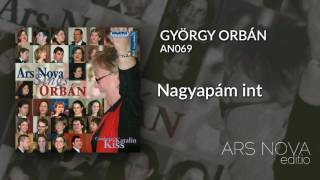 Orbán György - Nagyapám int