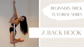 2. How to Back Hook - Beginner Pole Dancing Trick Tutorial Series