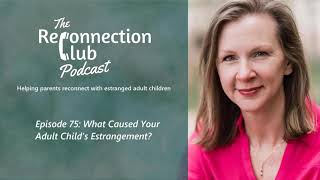 75. What Caused Your Adult Child's Estrangement?