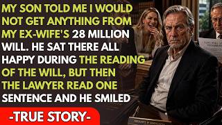 My Son Said That I Would Get NOTHING From My Ex-wife's $28M Will, But The Lawyer Laughed And Said...