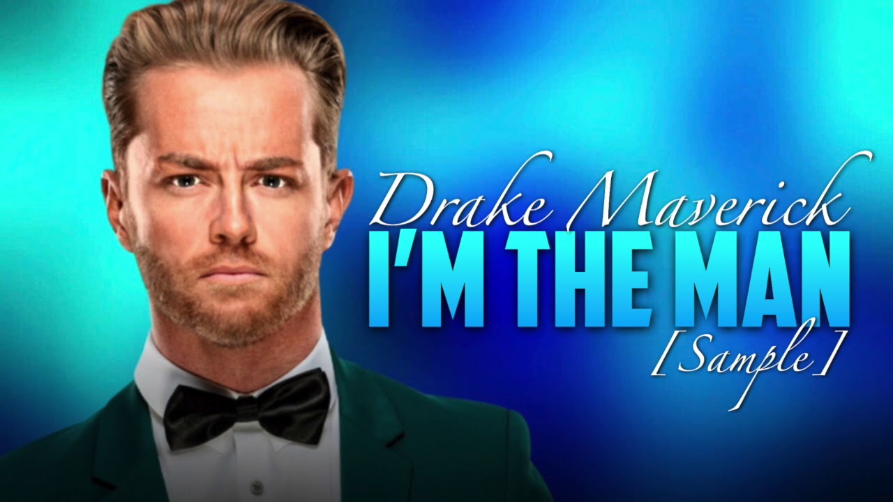 Drake Maverick - I'm The Man (Official 1st WWE Theme) [Sample]