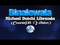 BINALEWALA - Michael Dutchi Libranda (CoversPH KARAOKE VERSION)