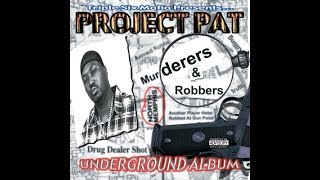 Project Pat - Murderers & Robbers (Full Mixtape) 2000 (Studio HQ)