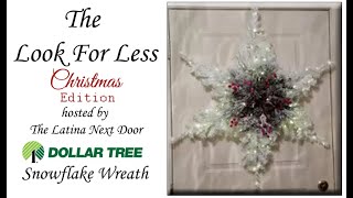 Dollar Tree Snowflake Wreath || The Look For Less Challenge   || Christmas 2018