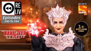 Weekly ReLIV - Baalveer Returns - 1st February To 5th Februrary 2021 - Episodes 290 To 294