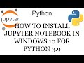 How To Install Jupyter Notebook in Windows 10 for Python