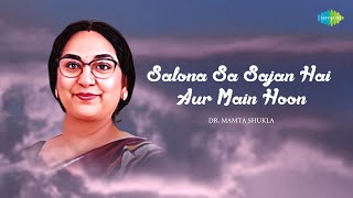 Salona Sa Sajan Hai Aur Main Hoon | Dr. Mamta Shukla | Hindi Cover Song | Saregama Open Stage