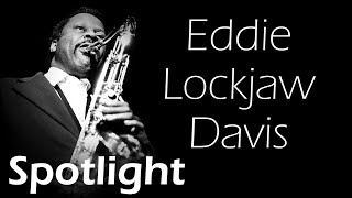 Spotlight #11: Eddie Lockjaw Davis